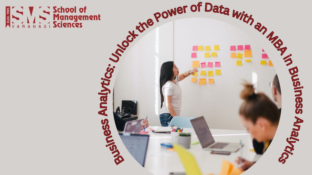 Business Analytics: Unlock the Power of Data with an MBA in Business Analytics