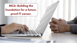 MCA provides a strong foundation for an IT career