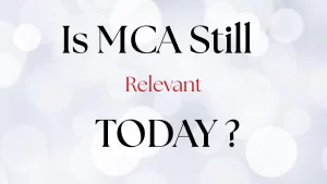 Is MCA Still Relevant Today?