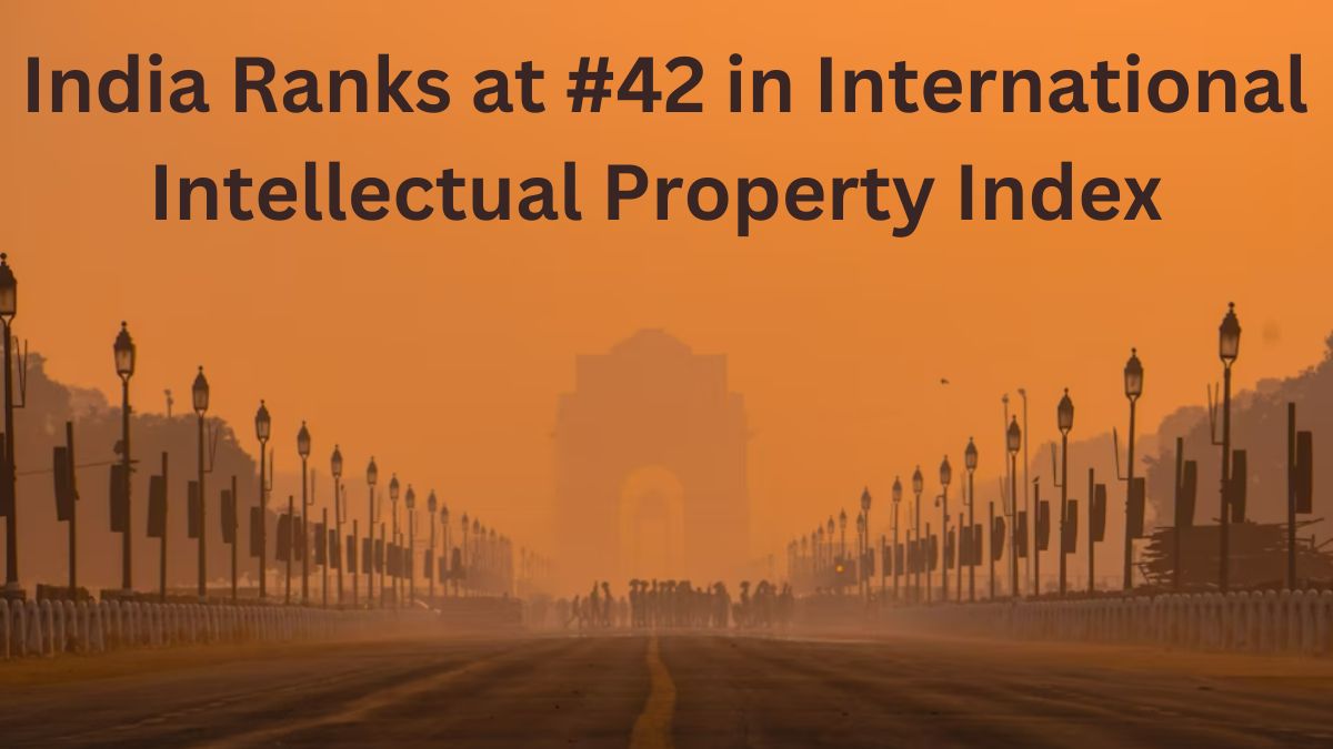 India Ranks at #42 in International Intellectual Property Index