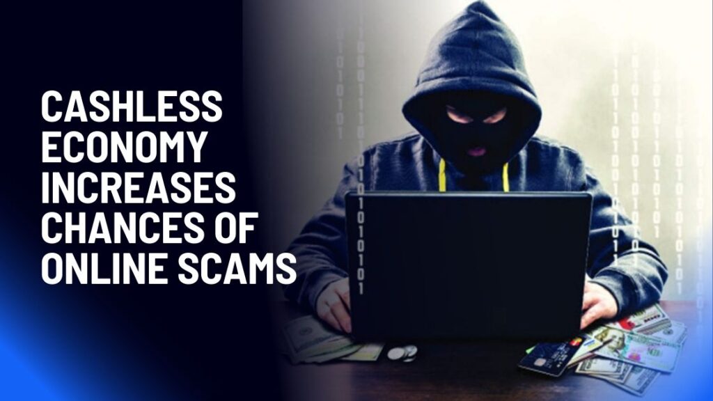 Cashless economy increases chances of online scams