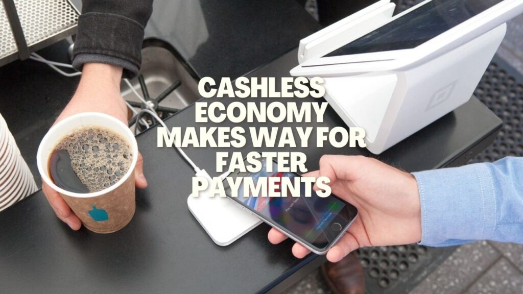 Cashless economy makes way for faster payments