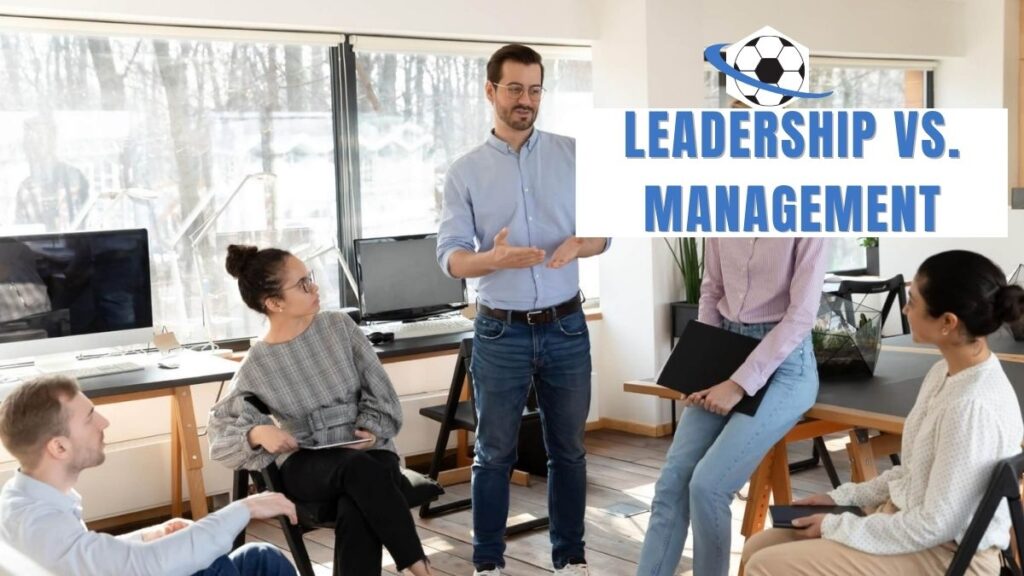 Leadership vs Management