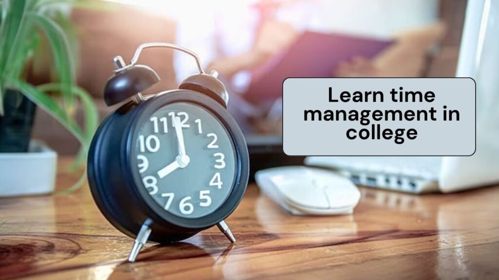 Learn time management in college