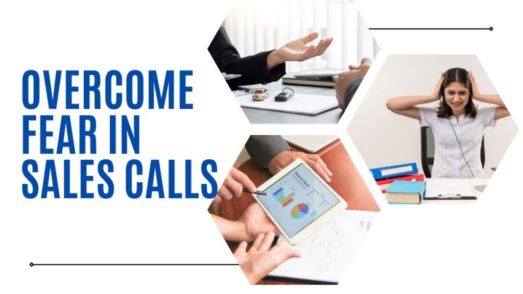 Overcome fear in sales calls