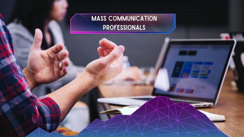 Mass Communication Professionals