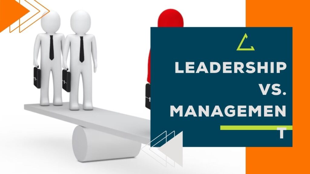 Leadership vs Management