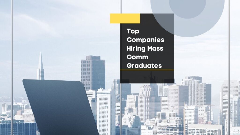 Top Companies Hiring Mass Comm Graduates