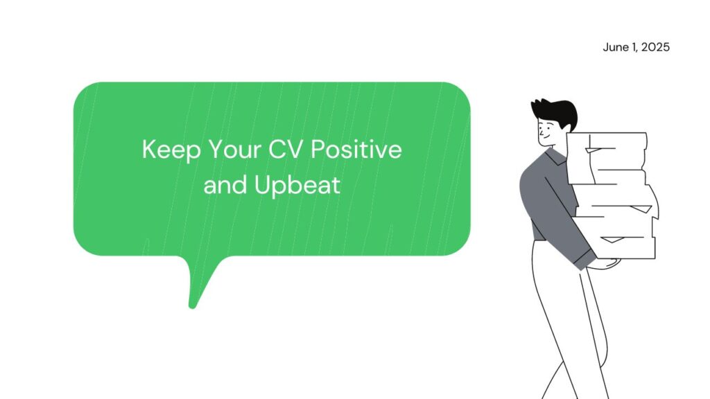 Keep Your CV Positive and Upbeat