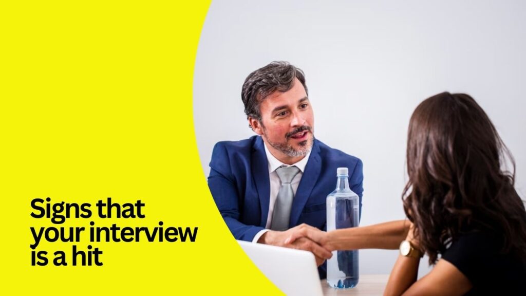 Signs that your interview is a hit