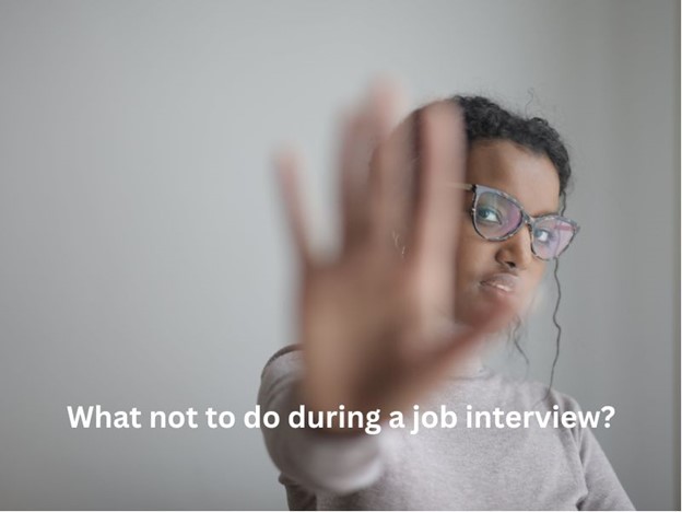 What not to do in a job interview