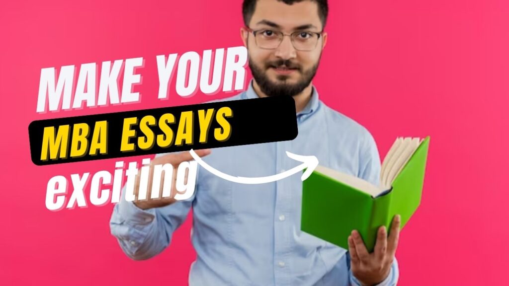 Make your MBA essays exciting