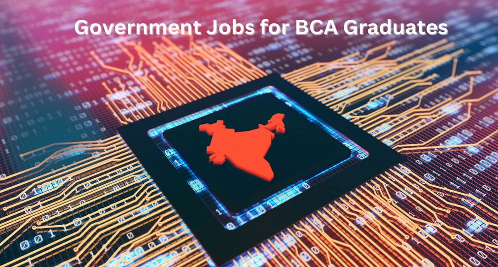 Government jobs for those who have done Bachelor in Computer Applications