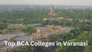 Top BCA Colleges in Varanasi