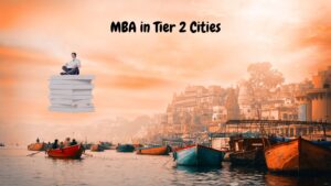 Benefits of MBA in Tier 2 City
