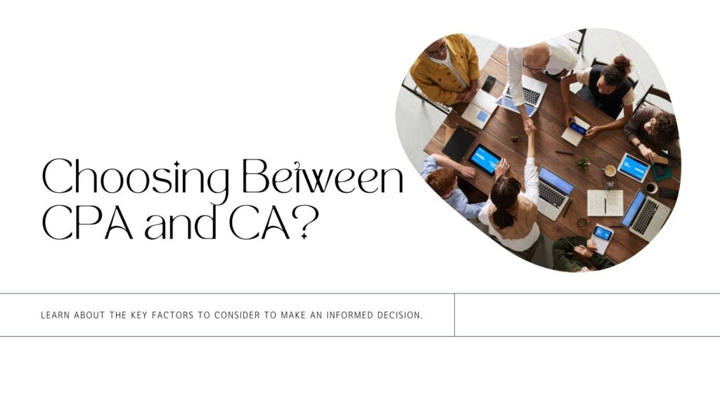 Factors to consider while choosing between CPA and CA