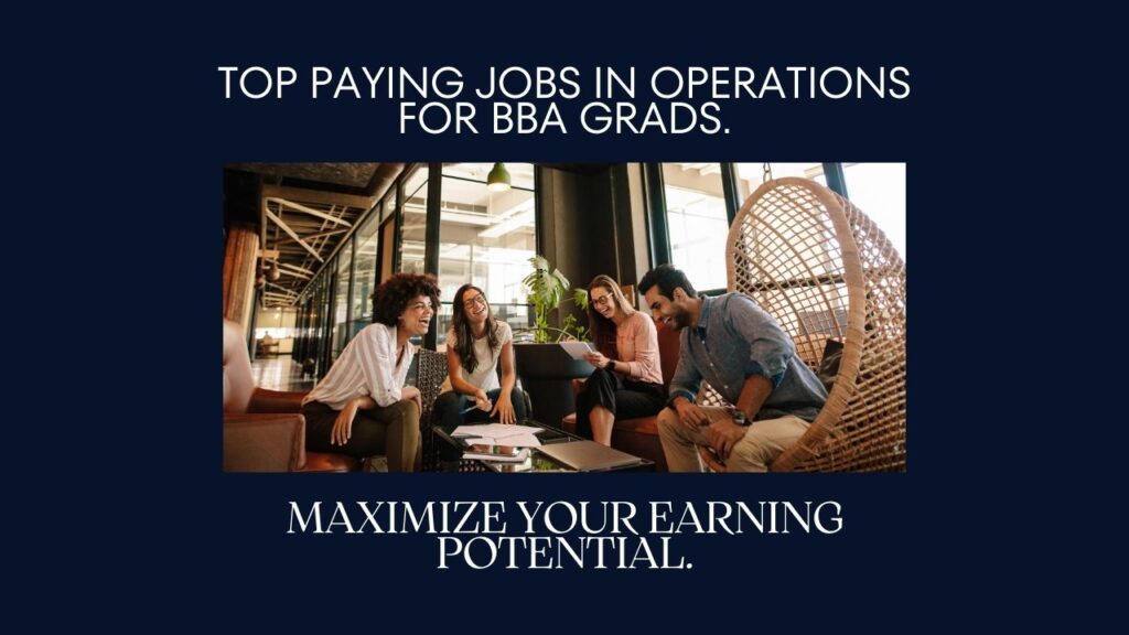 Highest Paying Jobs in the Operations Field for BBA Graduates