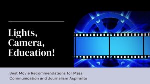 Best Movie Recommendations for Mass Communication and Journalism Aspirants