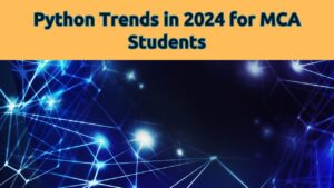 Python Trends in 2024 for MCA Students