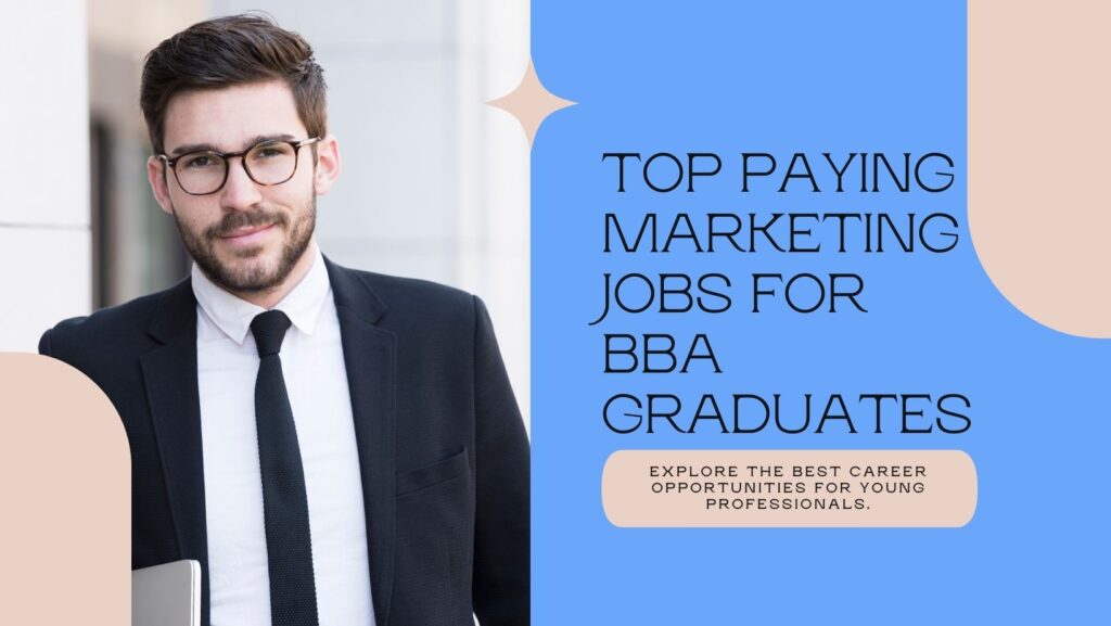 Highest Paying Jobs for BBA Graduates in Marketing