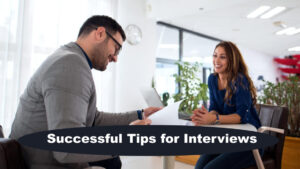 Successful Tips for Interviews