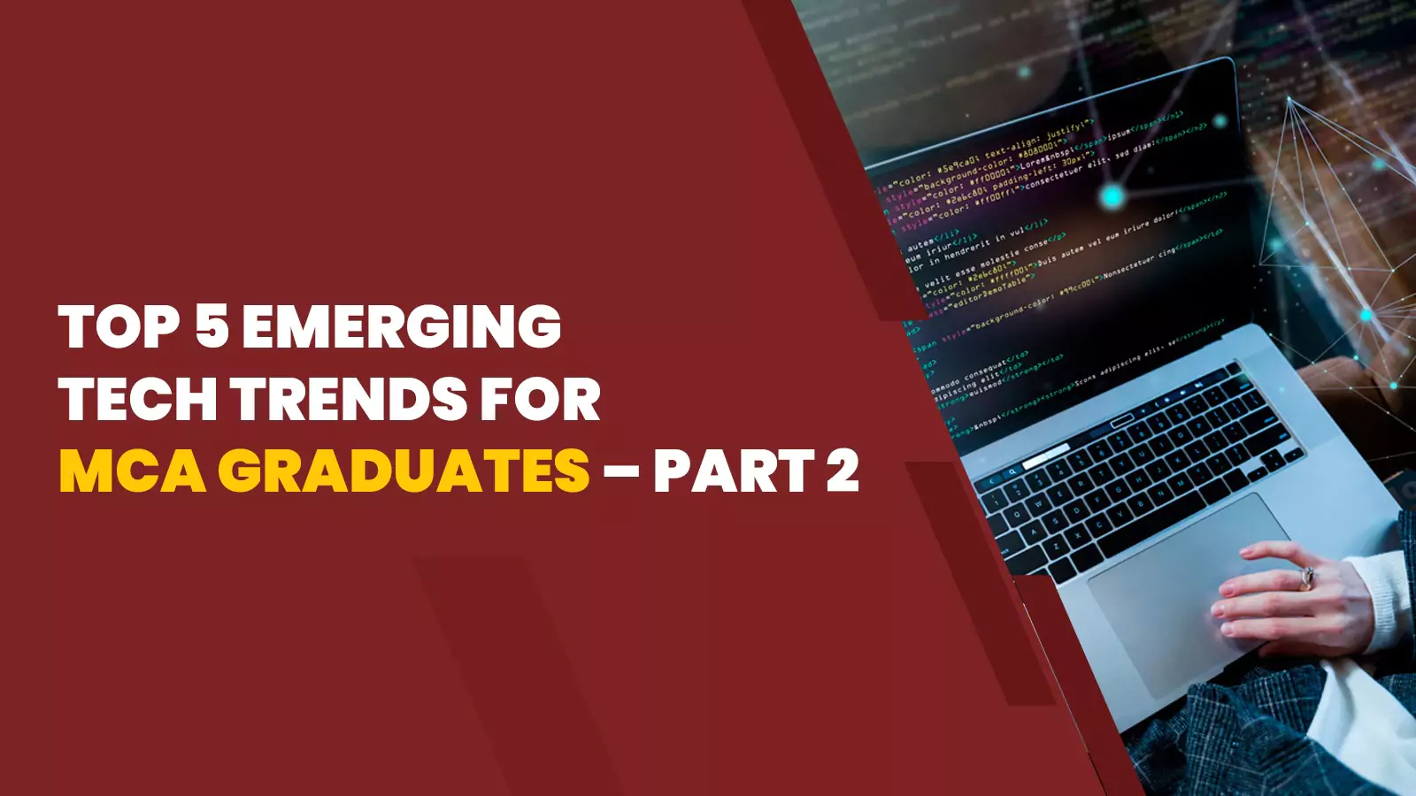 Top 5 Emerging Tech Trends For MCA Graduates - Part 2