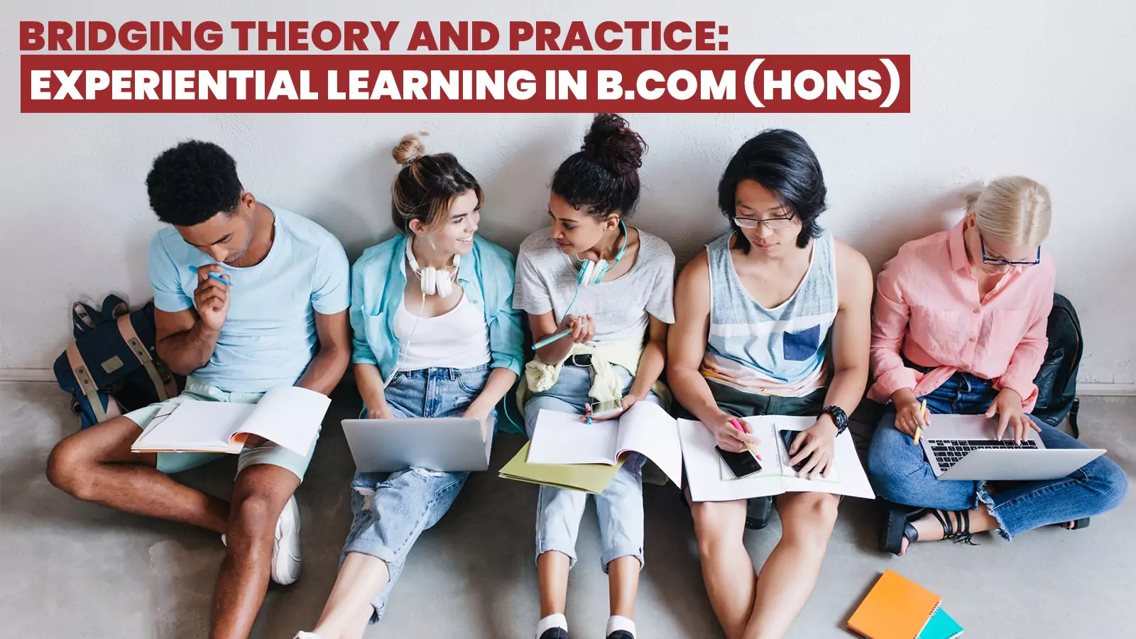 Bridging Theory and Practice: Experiential Learning in B.COM (Hons)