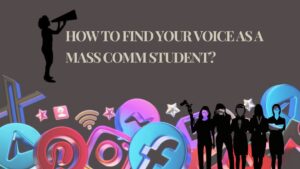 How to Find Your Voice as a Mass Comm Student?