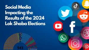 How Social Media Impacted the Results of the 2024 Lok Shaba Elections?