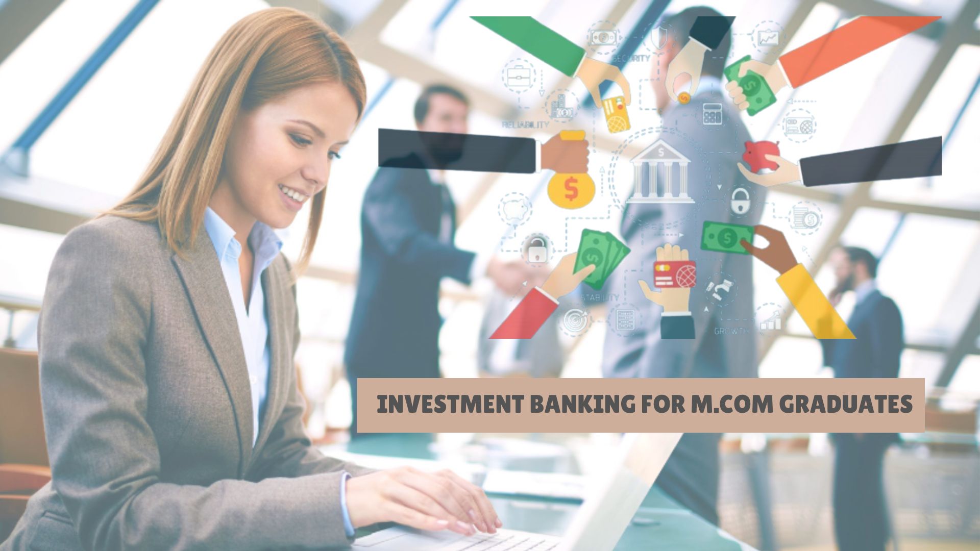 Investment Banking for M.Com Graduates: Breaking into the Industry