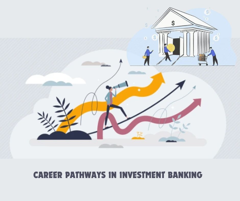 Career Pathways in Investment Banking