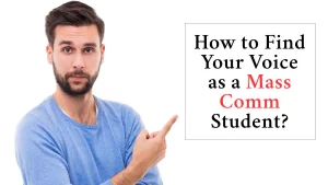 How to Find Your Voice as a Mass Comm Student?