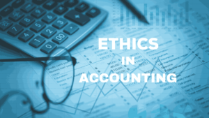 Ethics Are Essential In Accounting And Finance