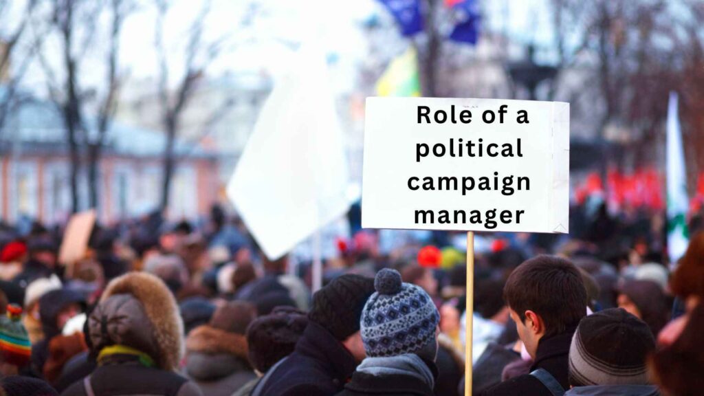 What is the role of a political campaign manager?