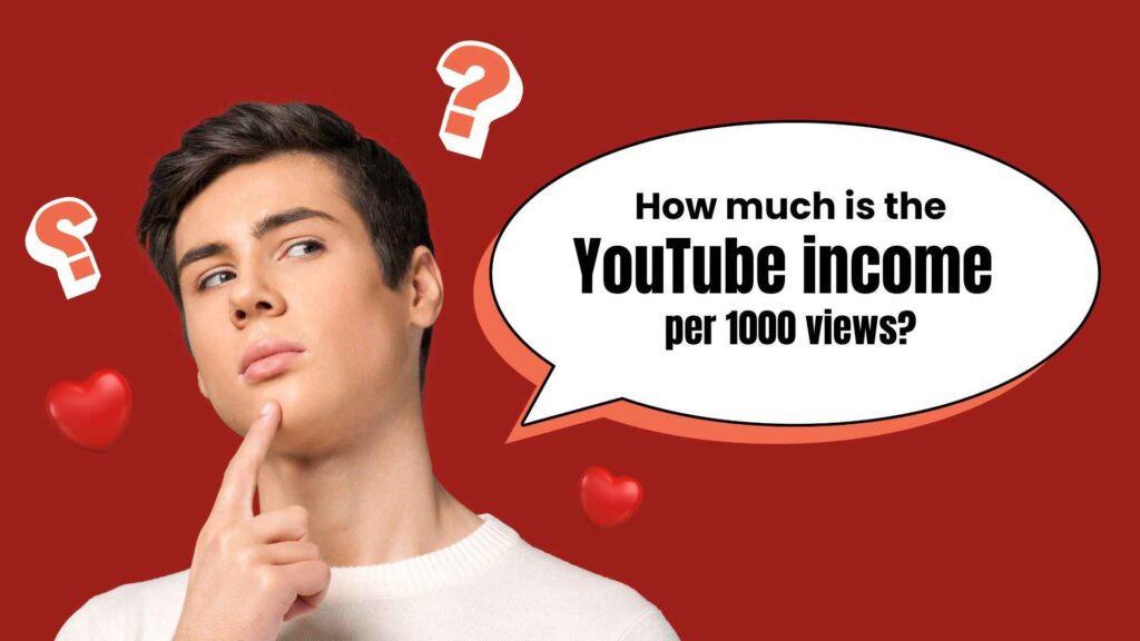 How much is the YouTube income per 1000 views?