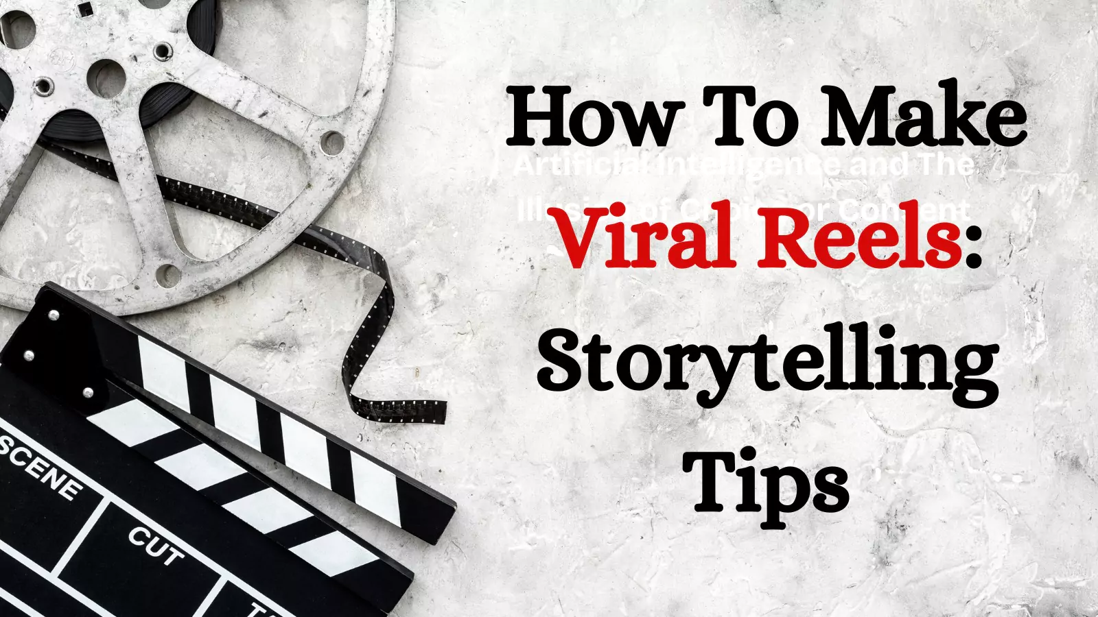 How To Make Viral Reels: Storytelling Tips
