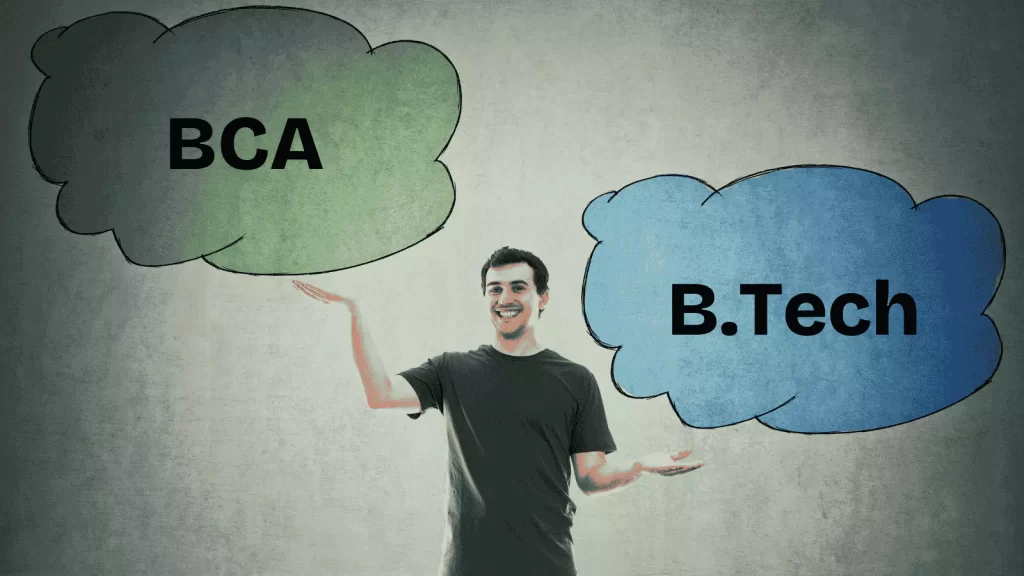 Understanding the difference between BCA and B.Tech degrees