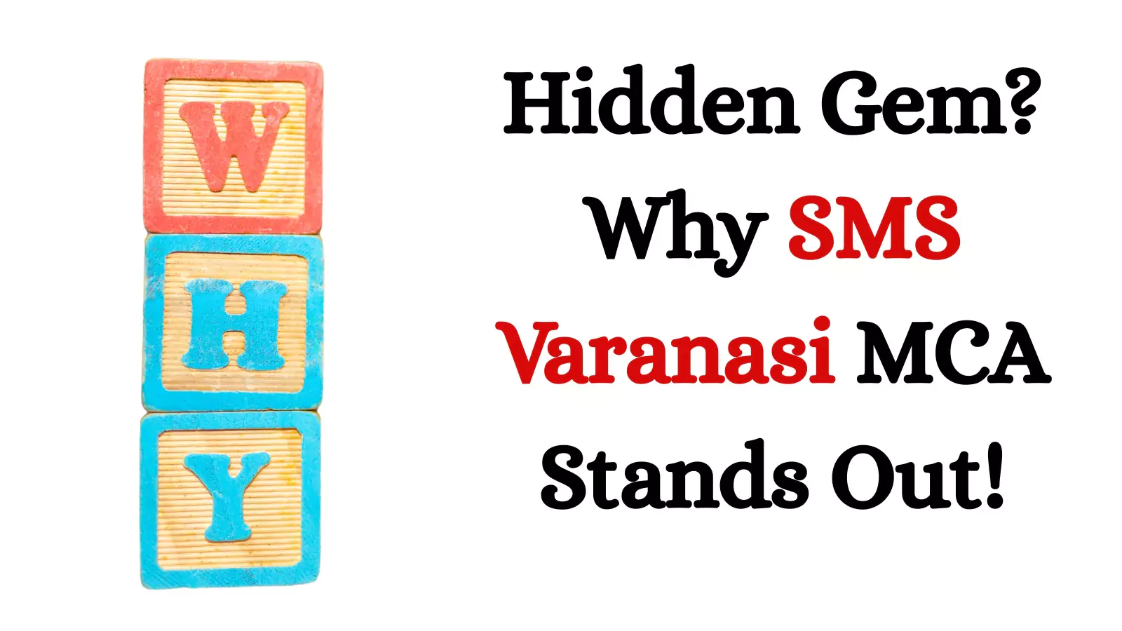 Hidden Gem? Why SMS Varanasi MCA Stands Out!