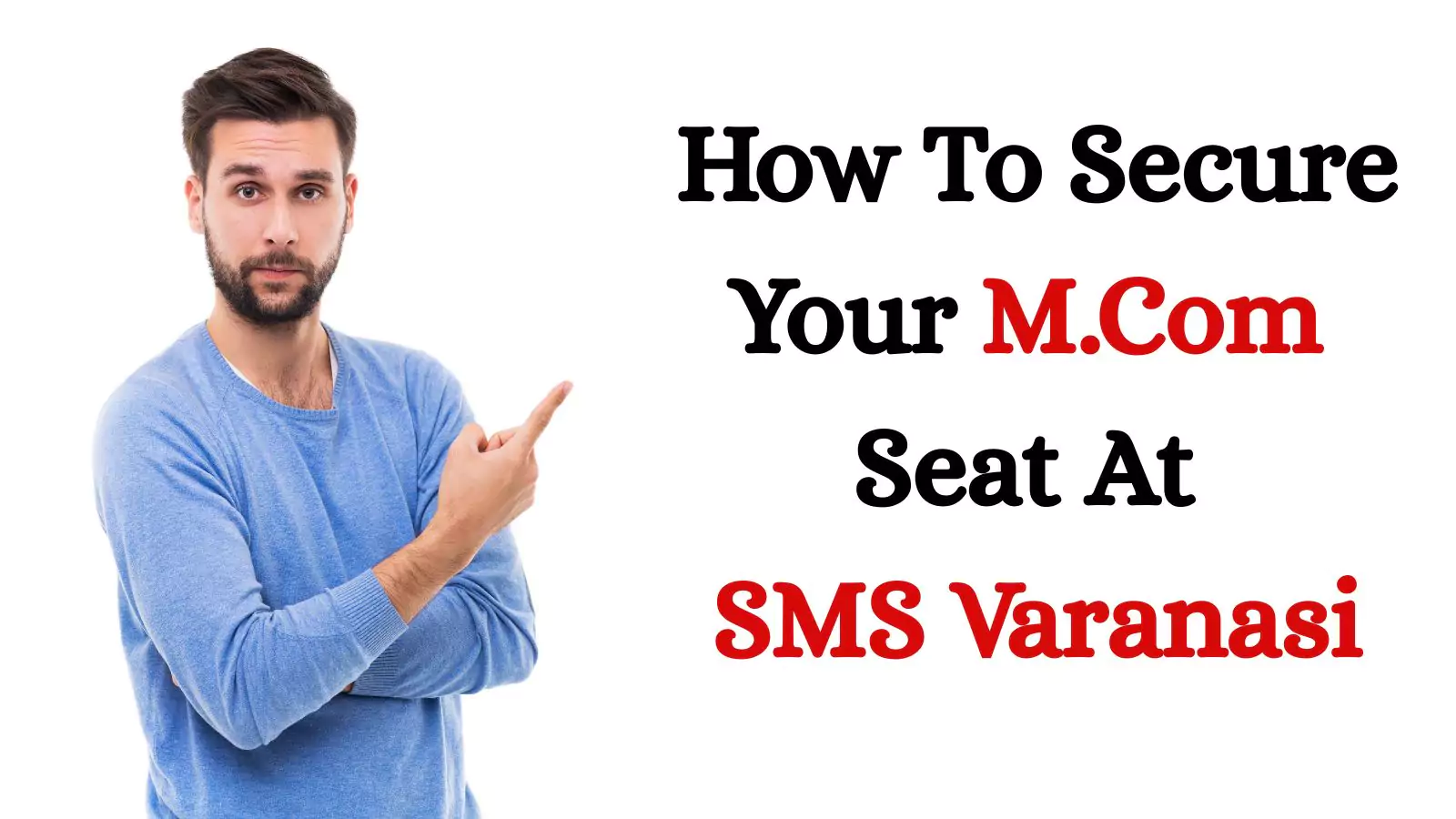 How To Secure Your M.Com Seat At SMS Varanasi
